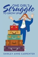 One Girl's Struggle to Grow Up 166558839X Book Cover