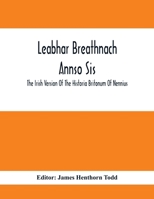Leabhar Breathnach Annso Sis: The Irish Version of the Historia Britonum of Nennius 935441317X Book Cover