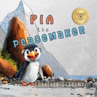 Pia the Peacemaker: The Power of Peacemaking (Tumbleberry Tales) 1948861801 Book Cover