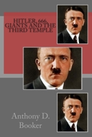 Hitler, 666, Giants and the third Temple 149287714X Book Cover