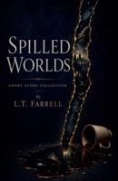 Spilled Worlds B0H8BYXW59 Book Cover