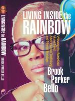 Living Inside the Rainbow: Winning the Battlefield of the Mind After Human Trafficking and Mental Bondage 0988864460 Book Cover