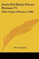 Storia Del Diritto Privato Romano V1: Dalle Origini All'Impero (1889) 1166753425 Book Cover