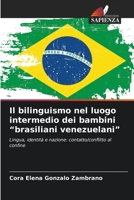 Il bilinguismo nel luogo intermedio dei bambini “brasiliani venezuelani”: Lingua, identità e nazione: contatto/conflitto al confine (Italian Edition) 620683042X Book Cover