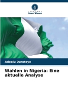 Wahlen in Nigeria: Eine aktuelle Analyse (German Edition) 6208648327 Book Cover