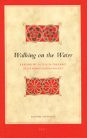 Walking on the Water: Reading Mt. 14:22-33 in the Light of Its Wirkungsgeschichte (Biblical Interpretation Series) (Biblical Interpretation Series) 9004163743 Book Cover