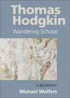 Thomas Hodgkin: Wandering Scholar 0850365813 Book Cover