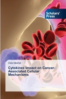 Cytokines impact on Cancer-Associated Cellular Mechanisms 3639665120 Book Cover