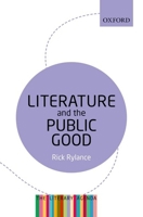 Literature and the Public Good: The Literary Agenda 0199654395 Book Cover