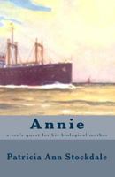 Annie: A Son's Quest for His Biological Mother 1453687351 Book Cover