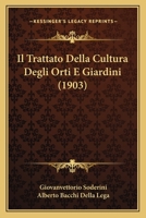 Il Trattato Della Cultura Degli Orti E Giardini (1903) 1160742057 Book Cover