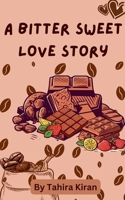 A Bitter Sweet Love Story B0DW247GVJ Book Cover