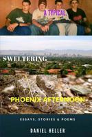 A Typical, Sweltering Phoenix Afternoon 1523750308 Book Cover