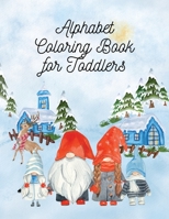 Alphabet Coloring Book for Toddlers: Amazing Coloring & Activity Book Teaches ABC | Big & Fun Activity Workbook for Kids Ages 2, 3, 4 & 5 B08MT2C6LM Book Cover