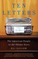 Ten Letters: The Stories Americans Tell Their President 0385534302 Book Cover