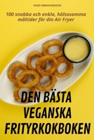 Den Bästa Veganska Frityrkokboken (Swedish Edition) 183611897X Book Cover