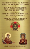 Akathist to the Almighty God in Times of Sorrow and Depression Akathist to the Life-bearing Tomb and the Resurrection of the Lord Jesus Christ 1447840879 Book Cover