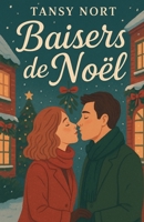 Baisers DE NOËL (French Edition) B0FJCGBQZQ Book Cover
