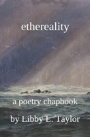 Ethereality: A Poetry Chapbook B08MWGW61Y Book Cover
