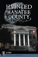 Haunted Manatee County 1467138002 Book Cover