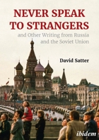 Never Speak to Strangers and Other Writing from Russia and the Soviet Union 3838214579 Book Cover