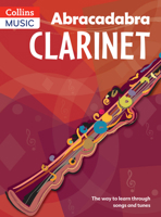 Abracadabra Clarinet: The Way to Learn Through Songs and Tunes (Abracadabra) 0713656190 Book Cover
