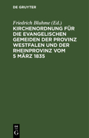 Kirchenordung Fur Die Evangelischen Gemeinden Der Provinz Westfalen Und Der Rheinprovinz Vom 5. Marz 1835 3743328151 Book Cover