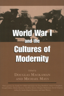 World War I and the Cultures of Modernity 1934110698 Book Cover