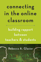 Connecting in the Online Classroom: Building Rapport Between Teachers and Students 1421442655 Book Cover