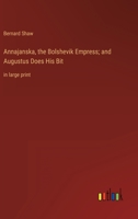 Annajanska, the Bolshevik Empress; and Augustus Does His Bit: in large print 3368328182 Book Cover