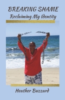 Breaking Shame: Reclaiming My Identity B0GJ1468Y6 Book Cover