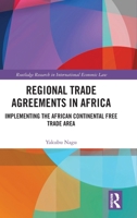 Regional Trade Agreements in Africa: Implementing the African Continental Free Trade Area (Routledge Research in International Economic Law) 1032715251 Book Cover