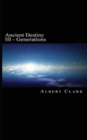 Ancient Destiny Vol III: Generations B0CTYSL8LW Book Cover