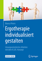 Ergotherapie individualisiert gestalten: Lösungsorientiertes Arbeiten mit dem K.U.R.-Konzept 3662554771 Book Cover