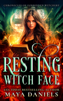 Resting Witch Face (Chronicles of Forbidden Witchery) 1036705765 Book Cover