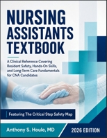 Nursing Assistants Textbook 2026: A Clinical Reference Covering Resident Safety, Hands-On Skills, and Long-Term Care Fundamentals for CNA Candidates B0HG9XM3WL Book Cover
