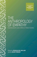 Anthropology of Empathy: Experiencing the Lives of Others in Pacific Societies: Experiencing the Lives of Others in Pacific Societies 0857451022 Book Cover