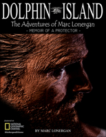 Dolphin Island: The Adventures of Marc Lonergan 1942557299 Book Cover