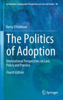 The Politics of Adoption: International Perspectives on Law, Policy and Practice 9401776512 Book Cover