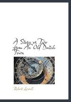 A Story or Two from an Old Dutch Town 0548468435 Book Cover