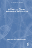 Advising on Change Management in Education (The Education Adviser) 1041211988 Book Cover