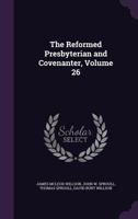 The Reformed Presbyterian and Covenanter, Volume 26 135857619X Book Cover