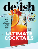 Delish Ultimate Cocktails: Why Limit Happy To an Hour? 1950785157 Book Cover