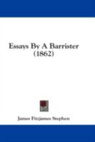 Essays by a Barrister 1019118431 Book Cover