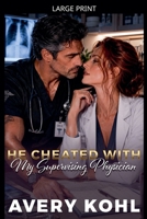 He Cheated With My Supervising Physician B0H6CKKKYH Book Cover