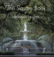 The Square Book of Savannah Squares 1949512118 Book Cover