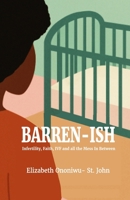 Barren-ish: Infertility, Faith, IVF and all the Mess In Between 9786936108 Book Cover