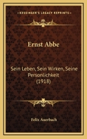 Ernst Abbe. Sein Leben, Sein Wirken, Seine Persnlichkeit, Fnfter Band 1279039655 Book Cover