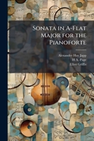 Sonata in A-Flat Major for the Pianoforte 1024135071 Book Cover
