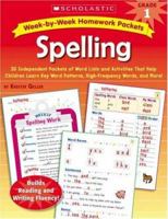 Week-by-Week Homework Packets: Spelling: Grade 1: 30 Independent Packets of Word Lists and Activities That Help Children Learn Key Word Patterns, High-Frequency ... and More! (Week-By-Week Homework Pa 0439650968 Book Cover
